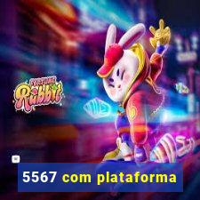 5567 com plataforma